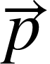 <math xmlns="http://www.w3.org/1998/Math/MathML"><mover><mi>p</mi><mo>&#x2192;</mo></mover></math>